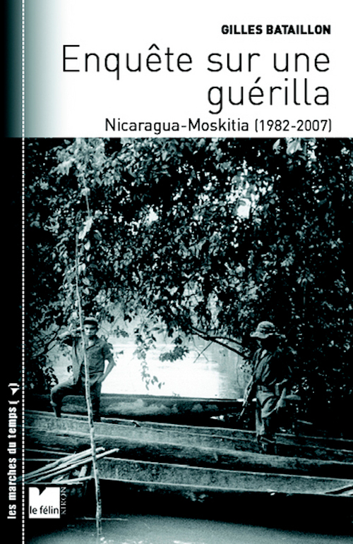 Enquête sur une guérilla - Nicaragua-Moskitia (1982-2007)