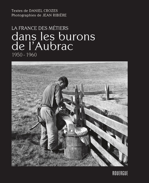 Dans les burons de l'Aubrac 1950 - 1960