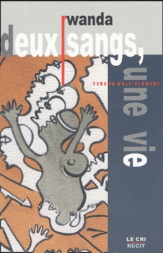 Rwanda. deux sangs, une vie