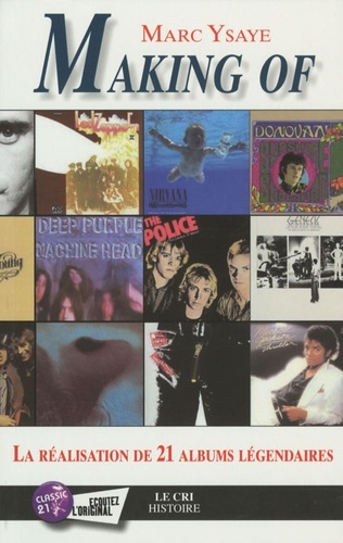 Making of. la realisation de 21 albums legendaires