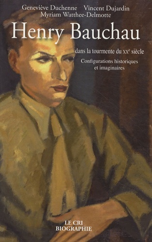 Henry bauchau dans la tourmente du xxe siecle