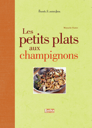 PETITS PLATS AUX CHAMPIGNONS (LES)