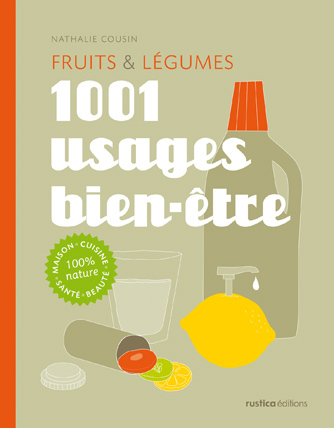 MILLE ET UN USAGE DES FRUITS ET DES LEGUMES