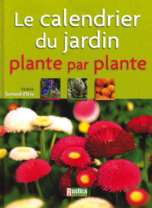 Le calendrier du jardin, plante par plante