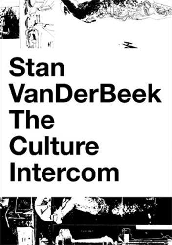 Stan VanDerBeek: The Culture Intercom /anglais