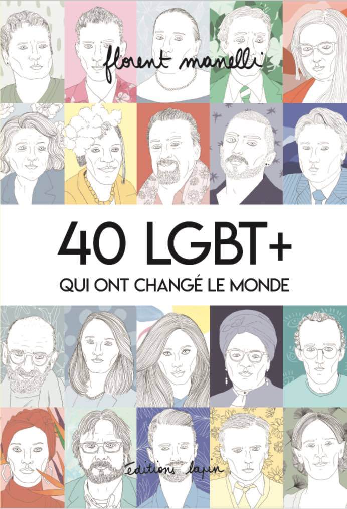 40 LGBT + qui ont changé le monde T01