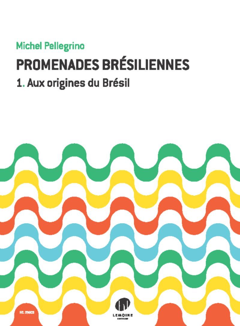 PROMENADES BRESILIENNES - T01 - PROMENADES BRESILIENNES V1 --- INSTRUMENTS EN UT - AUX ORIGINES DU B