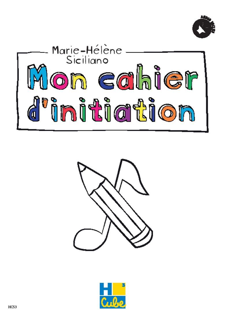 MON CAHIER D'INITIATION +CD ET AUDIO INCLUS --- FORMATION MUSICALE