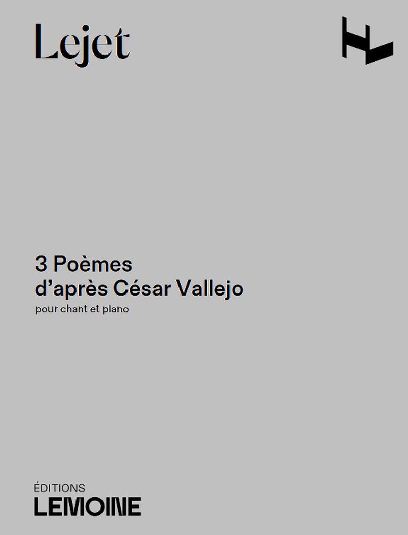 3 POEMES D'APRES CESAR VALLEJO --- CHANT ET PIANO