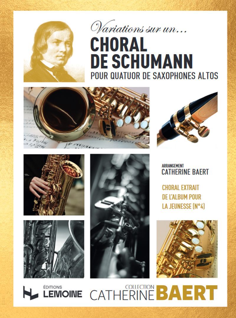 VARIATIONS SUR UN ... CHORAL DE SCHUMANN POUR 4 SAXOPHONES ALTOS --- CONDUCTEUR ET PARTIES SEPAREES