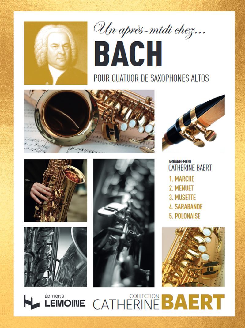 UN APRES-MIDI CHEZ ... BACH POUR 4 SAXOPHONES ALTOS --- CONDUCTEUR ET MATERIEL