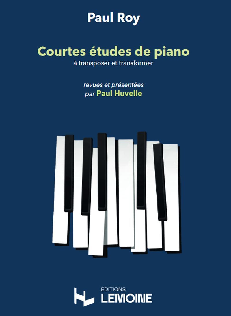 COURTES ETUDES DE PIANO A TRANSPOSER ET A TRANSFORMER --- PIANO - REVUES ET PRESENTEES PAR PAUL HUVE