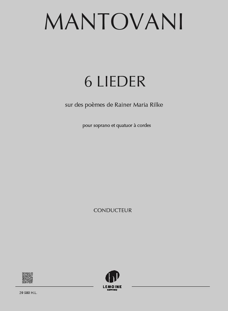 6 LIEDER POUR VOIX SOPRANO ET QUATUOR A CORDES --- CONDUCTEUR ET PARTIES SEPAREES - SUR DES POEMES D