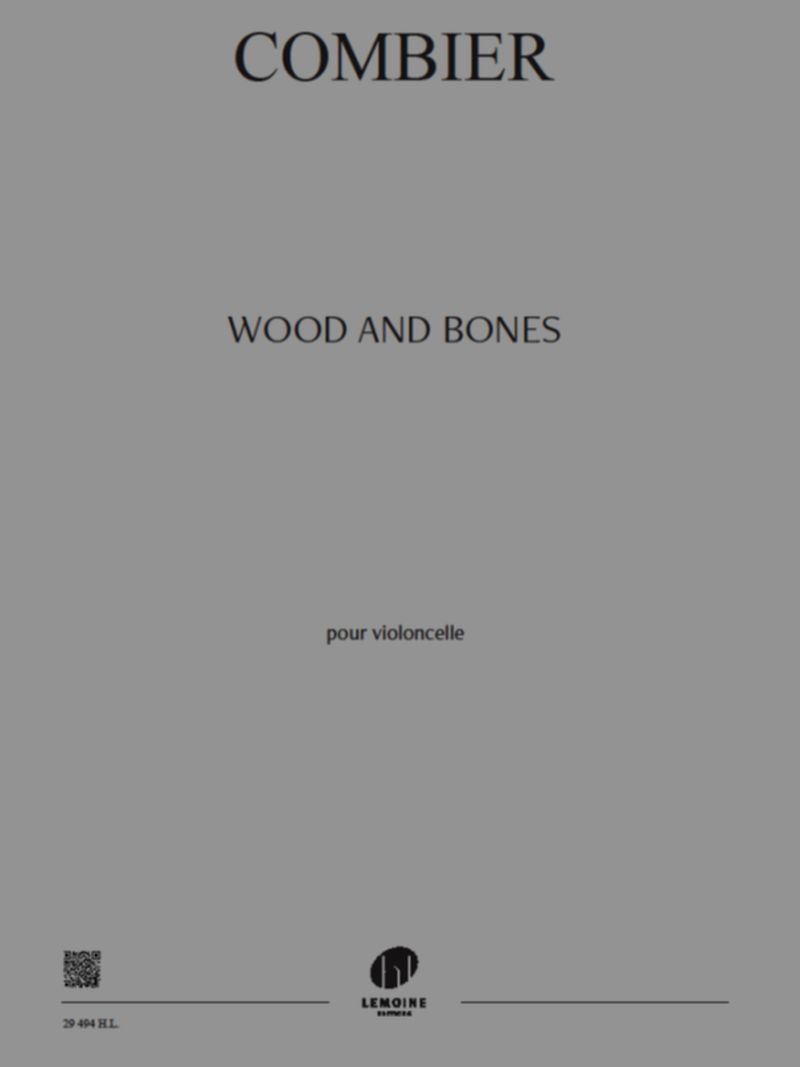 29494 - WOOD AND BONES --- VIOLONCELLE - EDITION BILINGUE