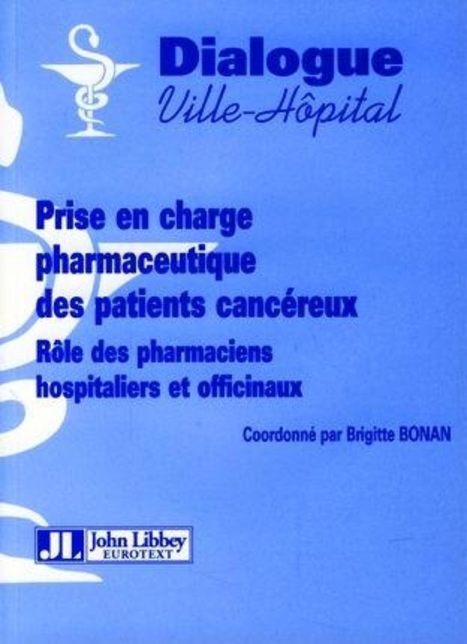 Prise en charge pharmaceutique des patients cancéreux rôle des pharmaciens hospitaliers et officinaux