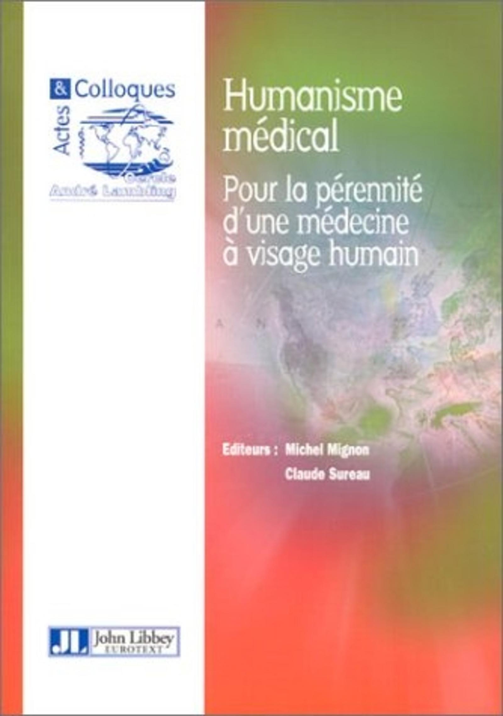 L'HUMANISME MEDICAL POUR LA PERENNITE D'UNE MEDECINE A VISAGE HUMAIN
