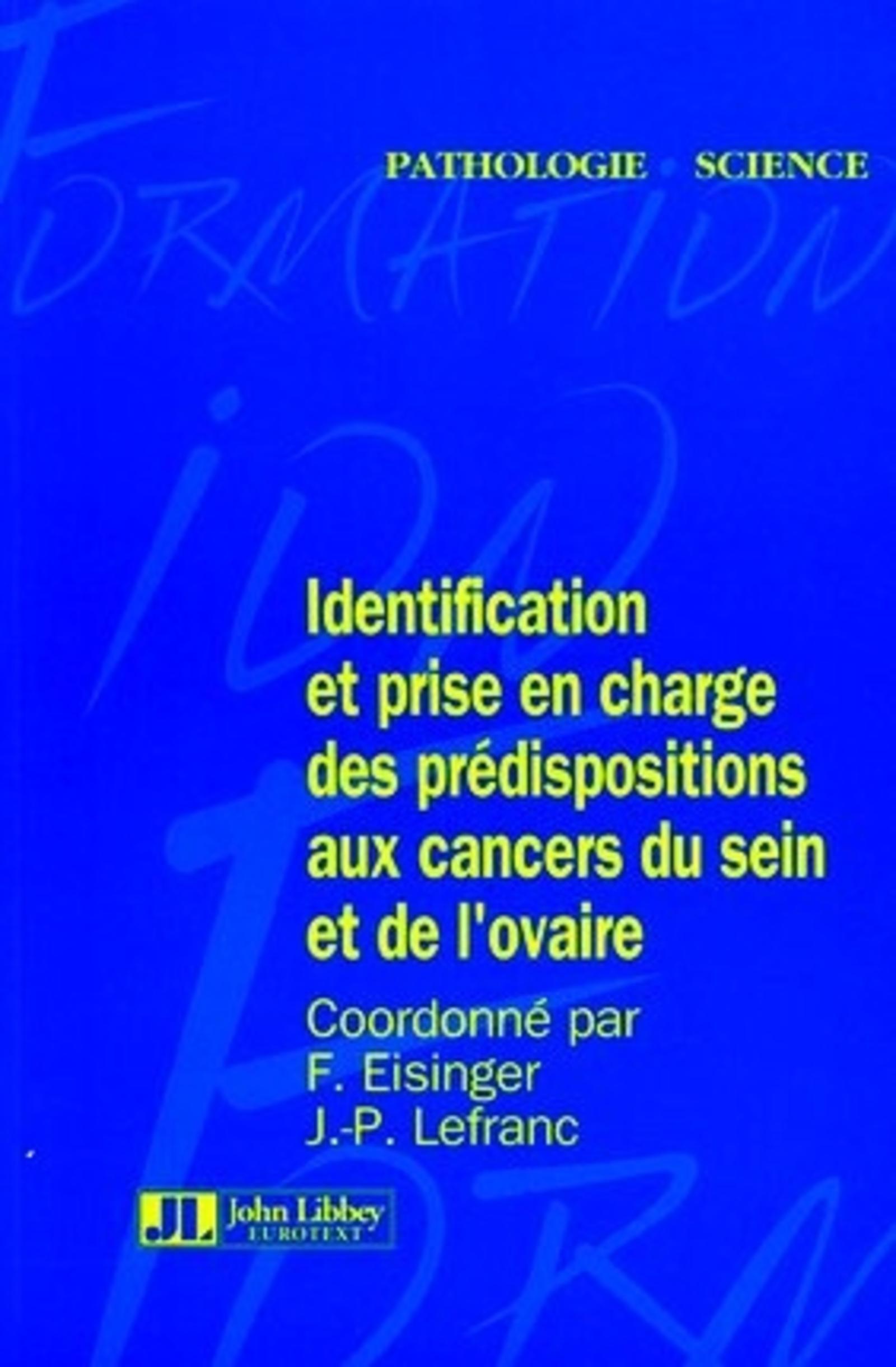 IDENTIFICATION ET PRISE EN CHARGE DS PREDISPOSITIONS AUX CANCERS DU SEIN ET OVAI