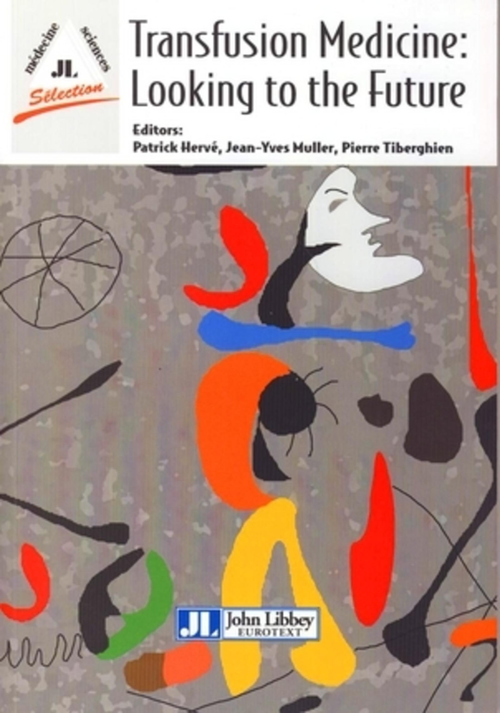 TRANSFUSION MEDICINE : LOOKING TO THE FUTURE