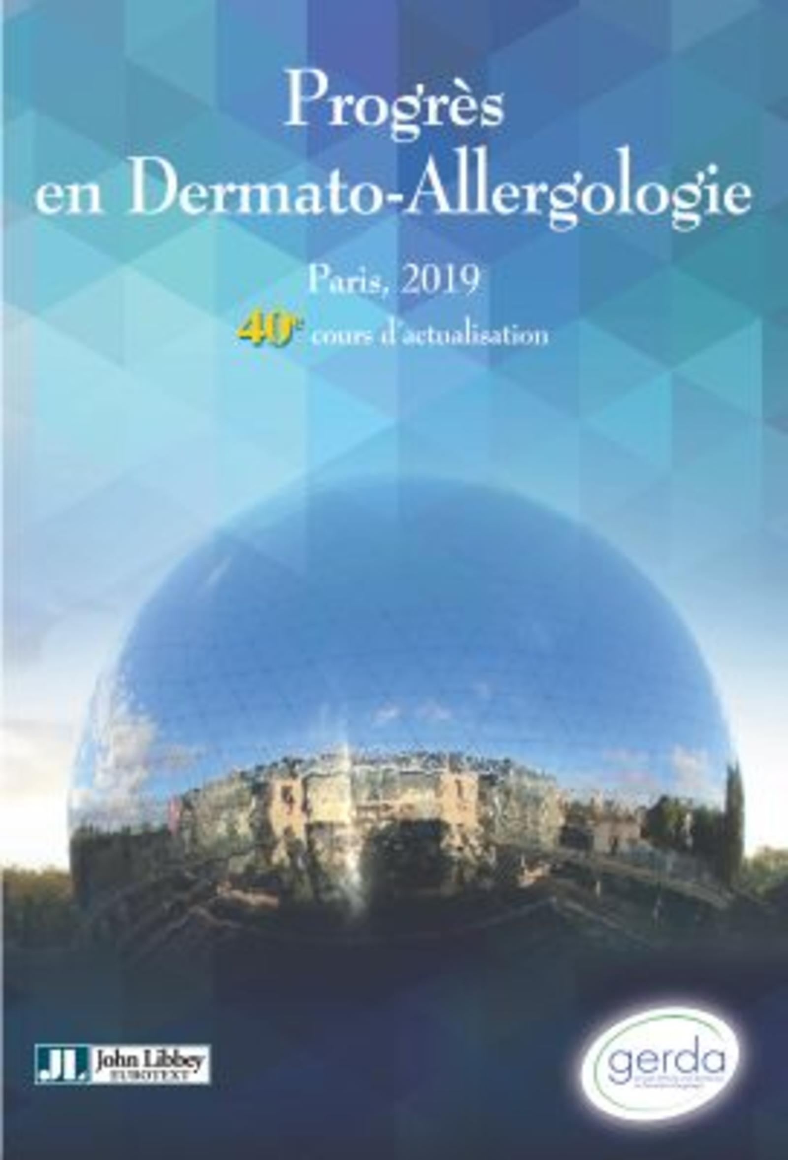 Progrès en Dermato-Allergologie. Gerda Paris, 2019 - Tome XXV