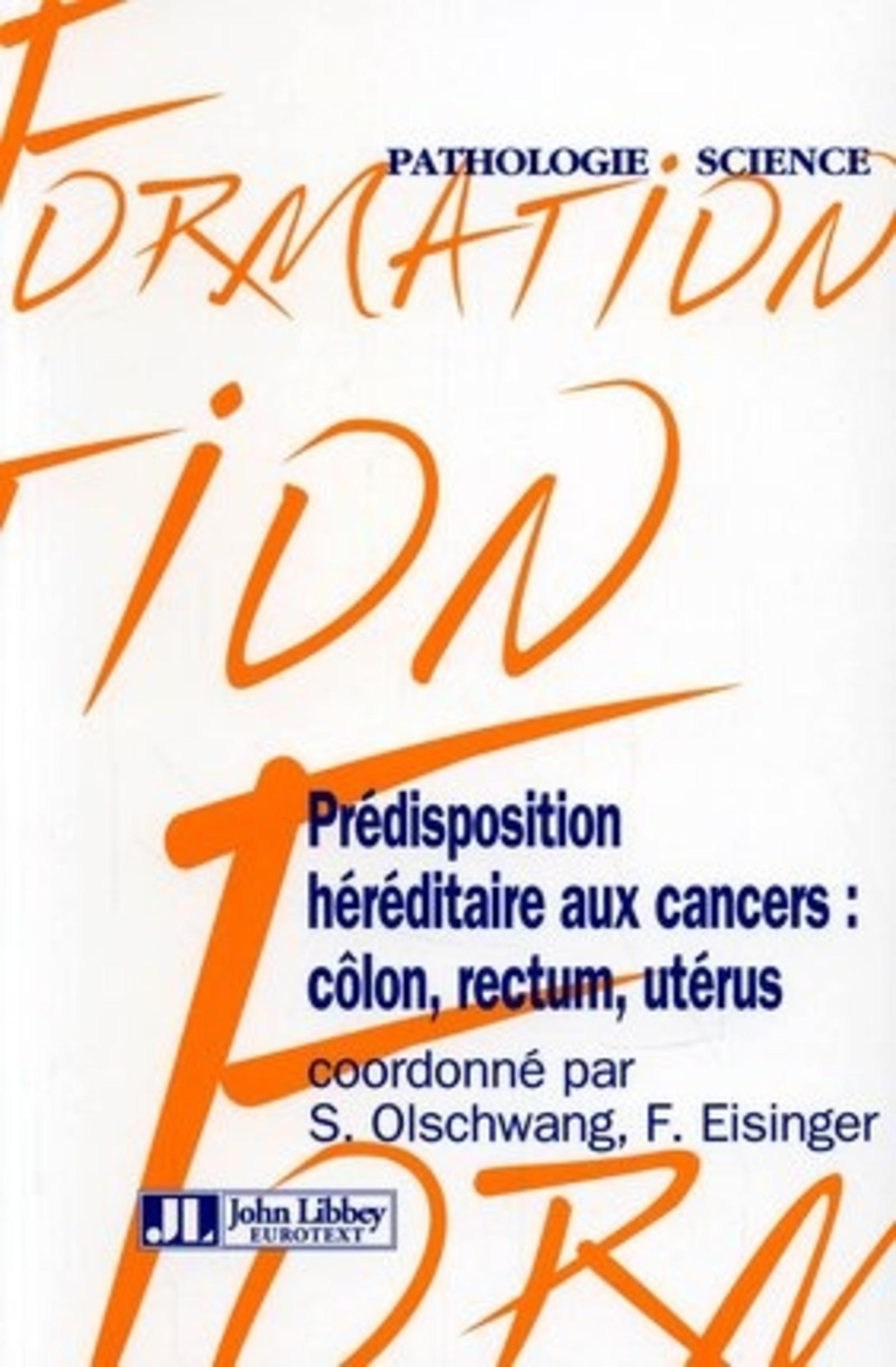 PREDISPOSITION HERIDITAIRE AUX CANCER: COLON, RECTUM,UTERUS