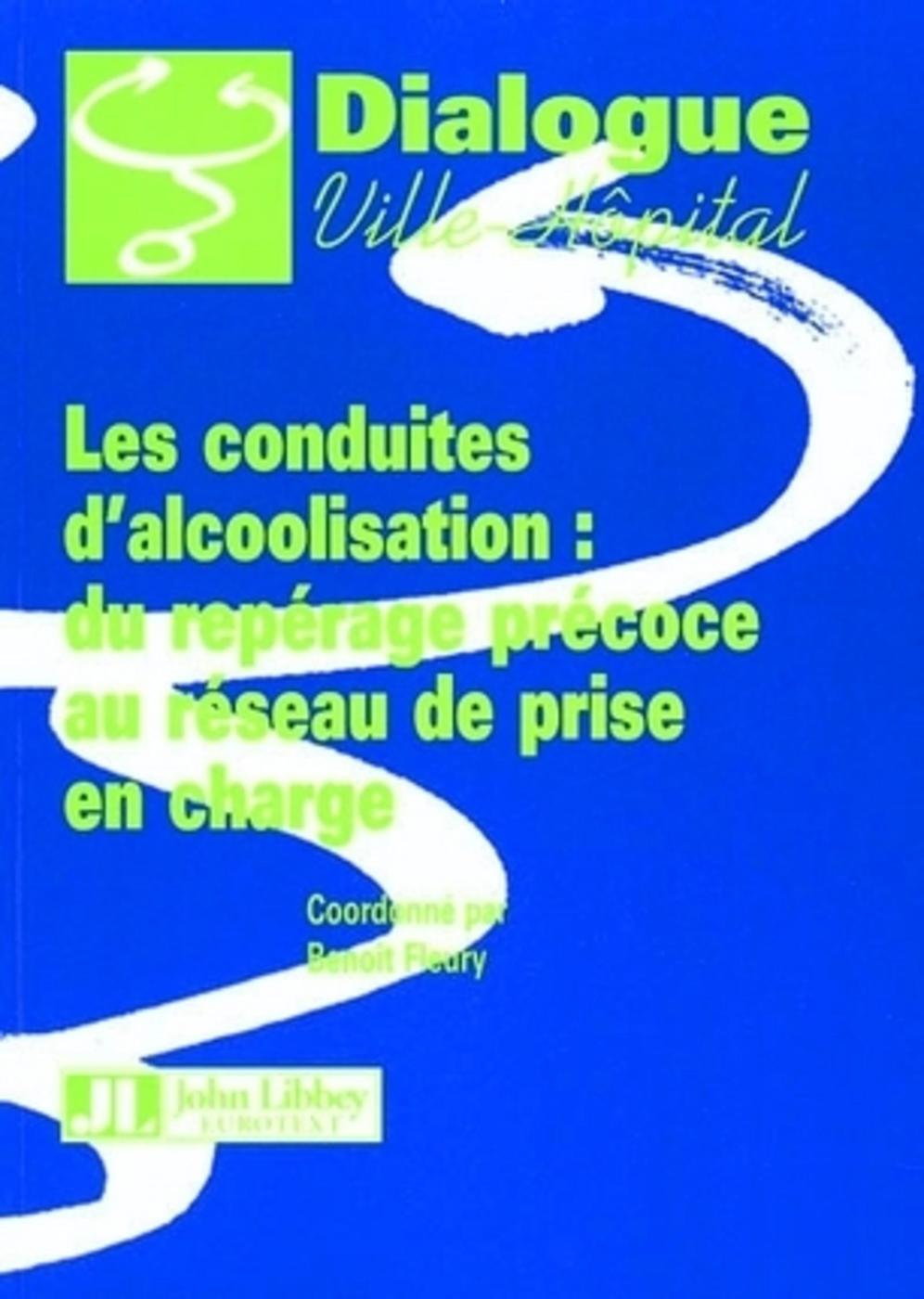 Les Conduites D'Alcoolisation: Du Reperage Precoce Au       Reseau De Prise En Charge