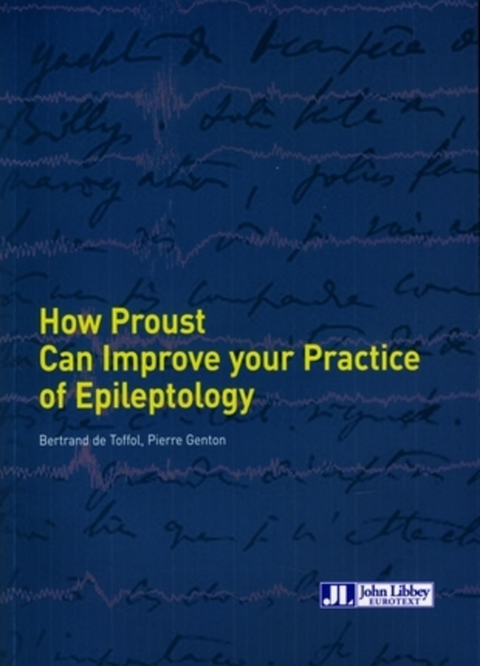 HOW PROUST CAN IMPROVE YOUR PRACTICE OF EPILEPTOLOGY