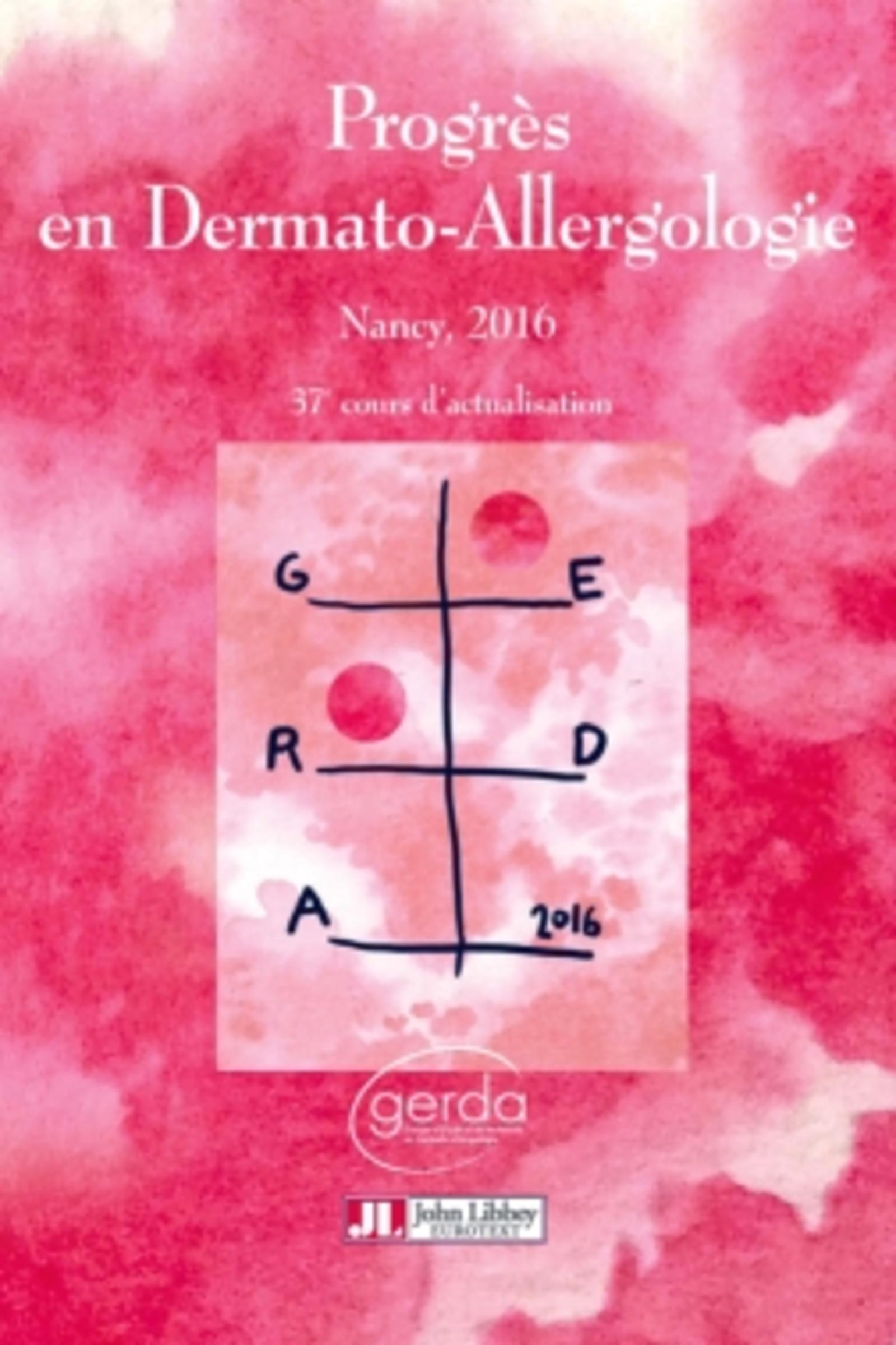 Progrès en Dermato-Allergologie. GERDA 2016