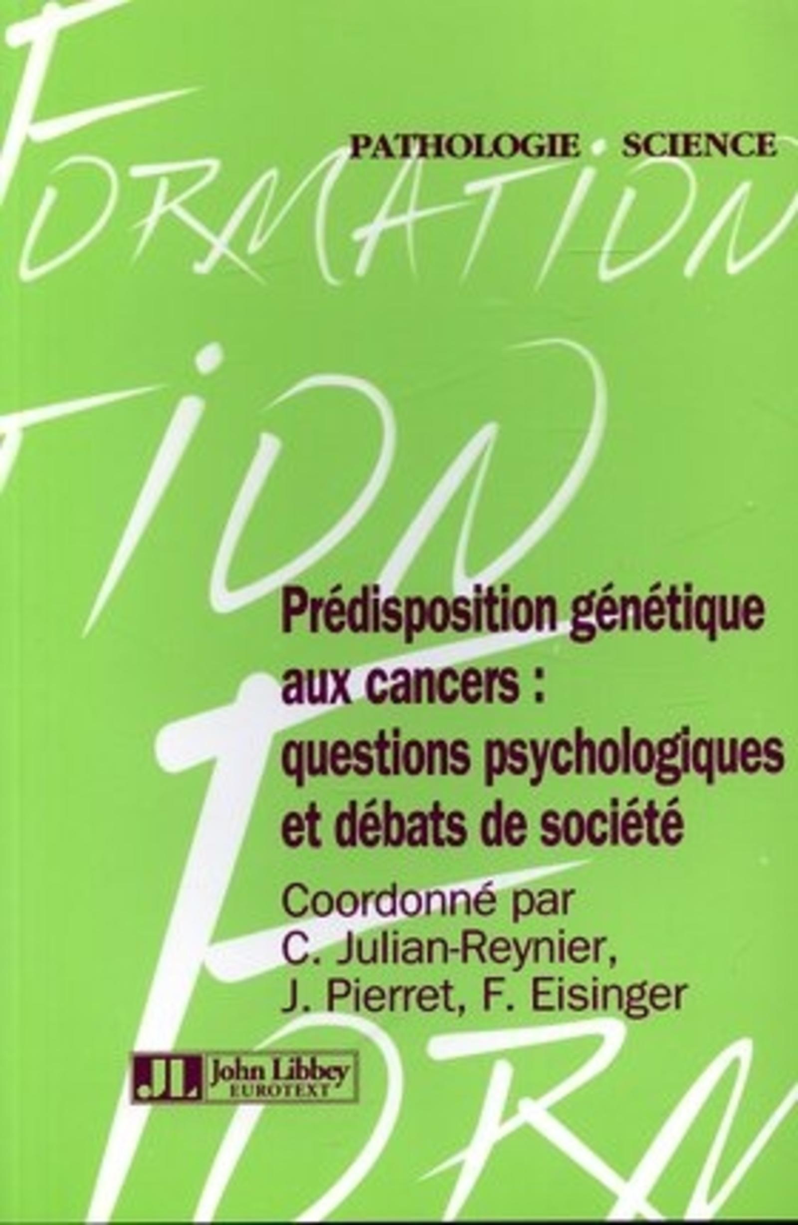 PREDISPOSITION GENETIQUE AUX CANCERS: QUESTIONS PSYCHOLOGIQUES& DEBATS SOCIETE