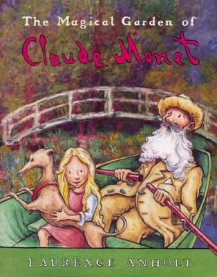 The Magical Garden of Claude Monet /anglais