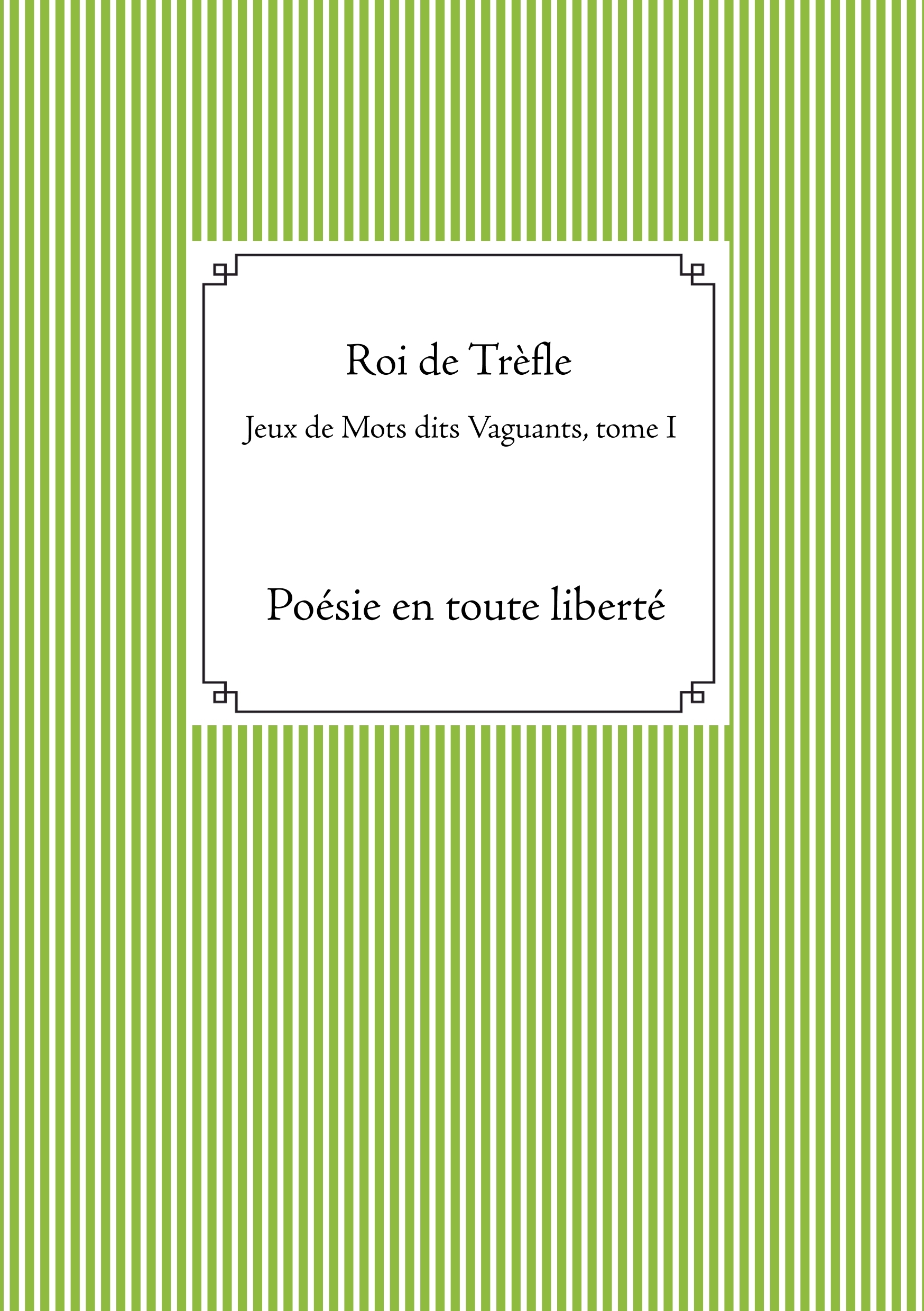 Jeux de Mots dits Vaguants, tome I