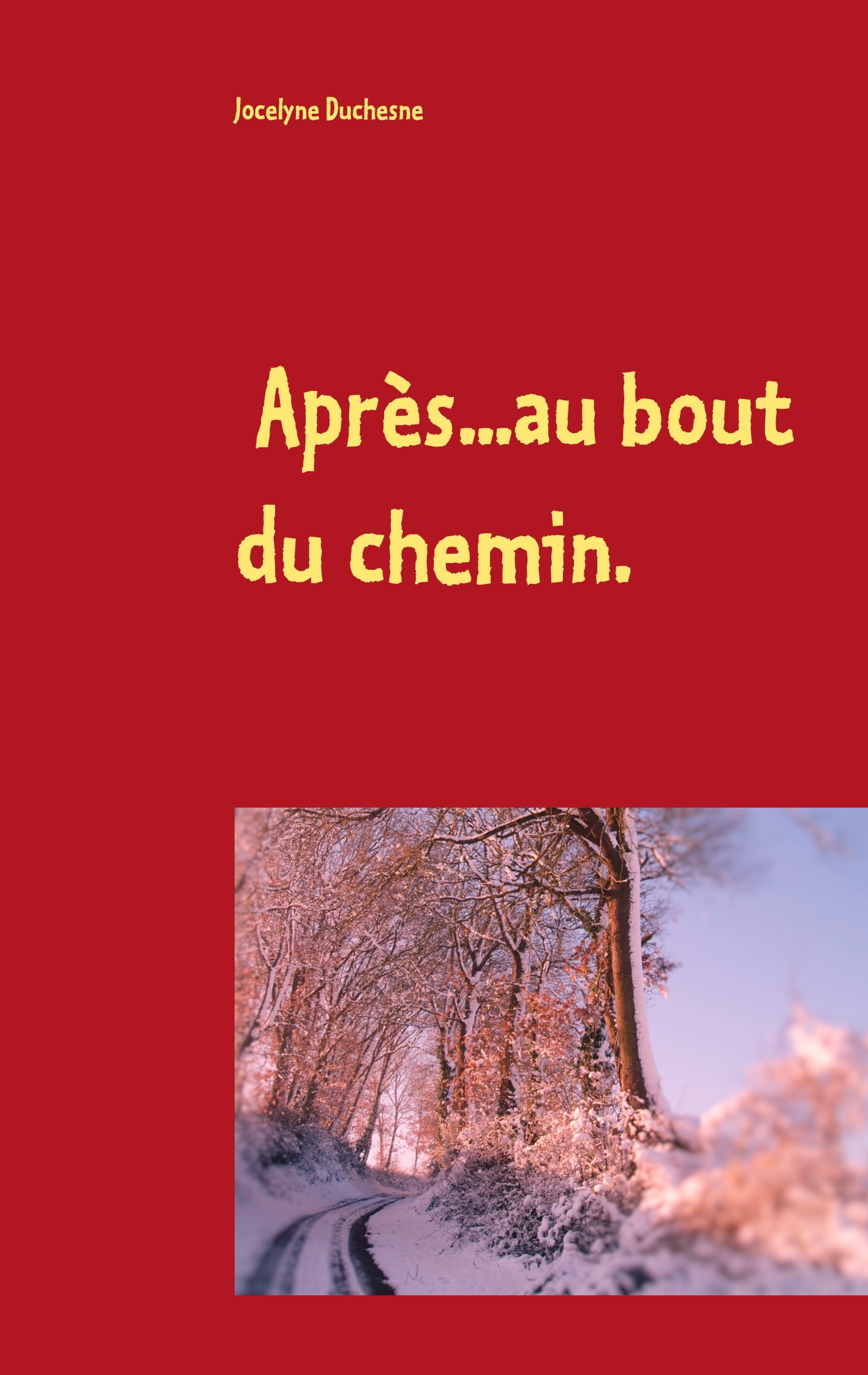 Après...au bout du chemin...