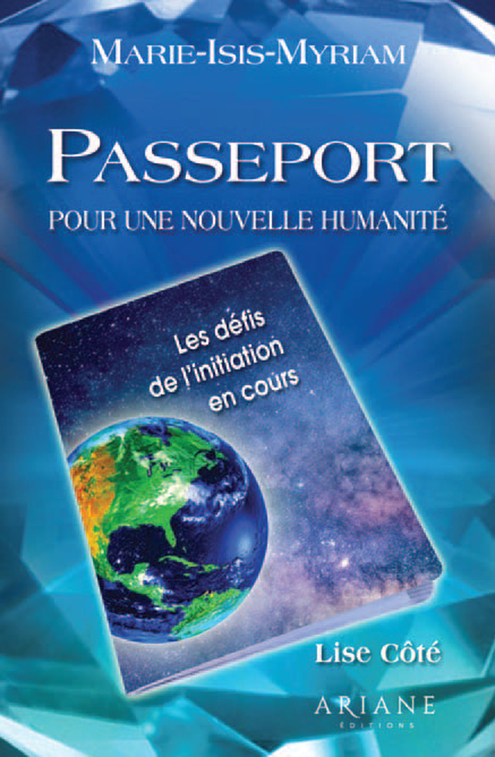 Passeport pour une nouvelle humanité - Les défis de l'initiation en cours