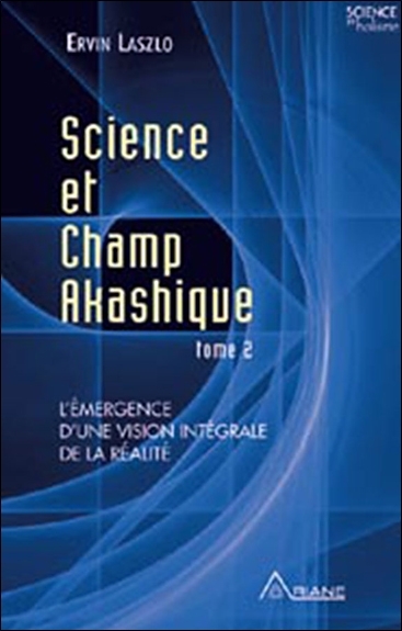 Science et champ akashique T2