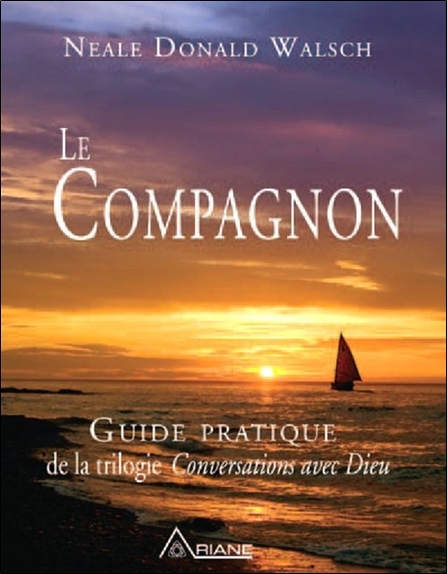 Le compagnon - Guide prat. trilogie Conversations avec Dieu