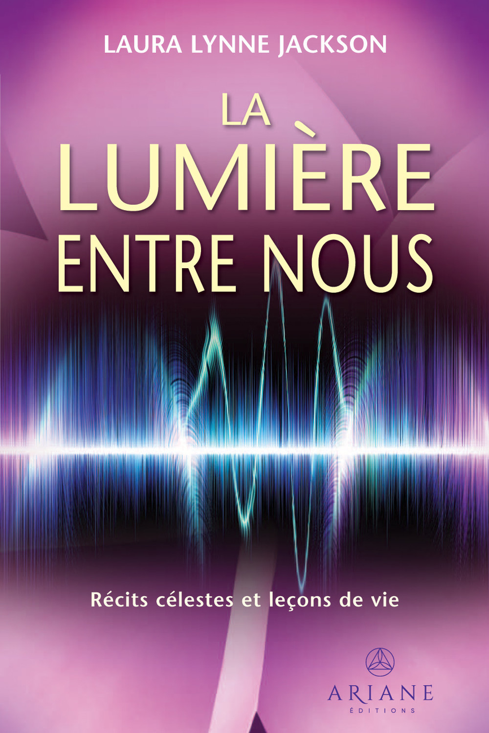 La Lumière entre nous - Récits célestes et leçons de vie