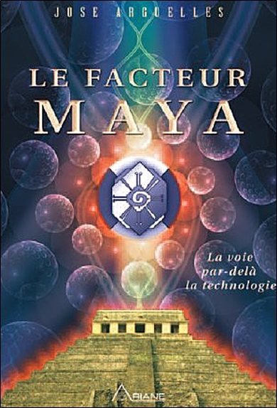 Le Facteur Maya - La voie par delà la technologie