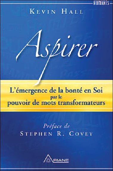 Aspirer - L'émergence de la bonté en Soi par le pouvoir de mots transformateurs