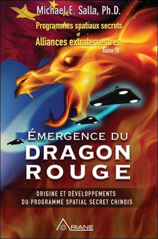 Emergence du Dragon rouge - Programmes spatiaux secrets et Alliances extraterrestres Tome 4