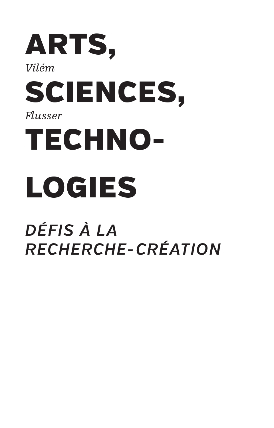 Arts, sciences, technologies