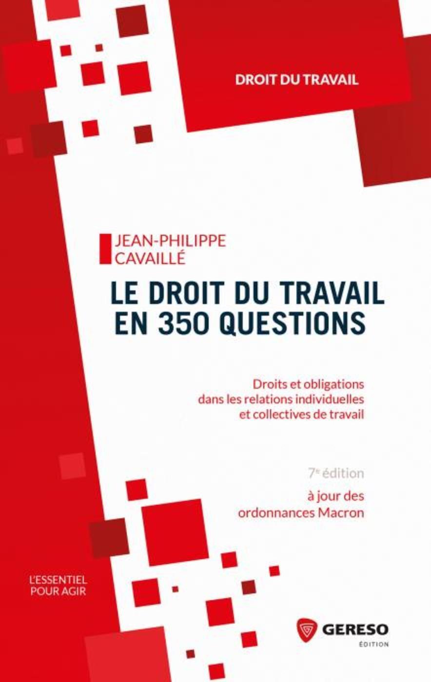 Le droit du travail en 350 questions