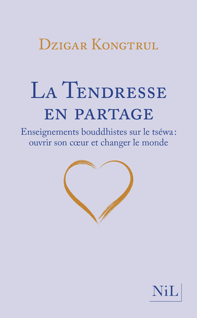 La Tendresse en partage - Enseignements bouddhistes sur le tséwa