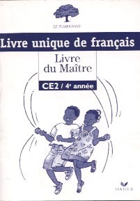 Le Flamboyant, Livre du maître (Broché 1 couleur), Français CE2  4EME année livre unique