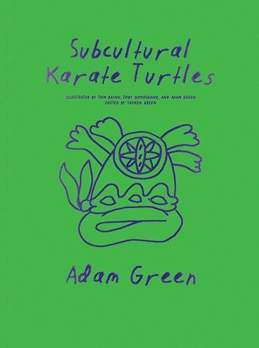 Adam Green Subcultural Karate Turtles /anglais