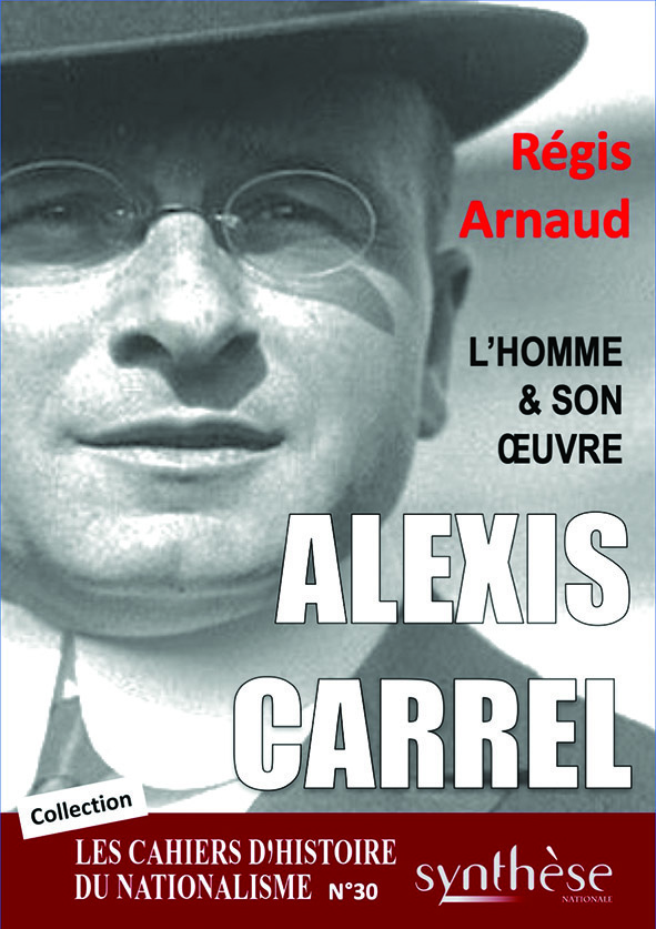 Alexis Carrel, l’homme et son œuvre