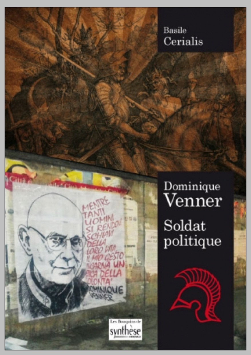 Dominique Venner soldat politique