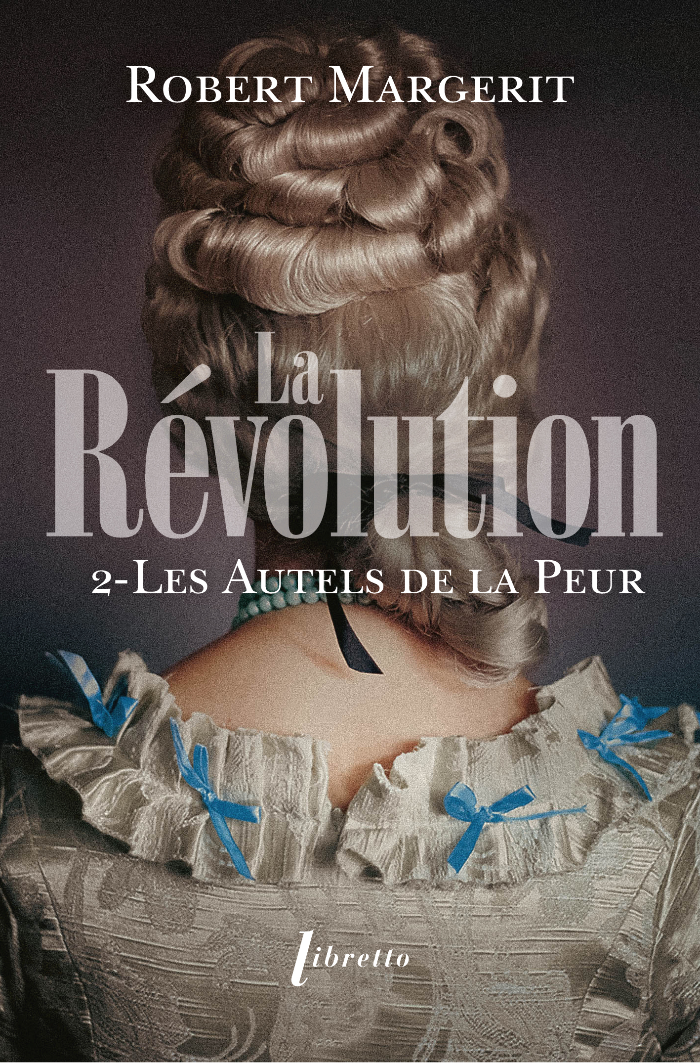 La Révolution T2 Les autels de la peur