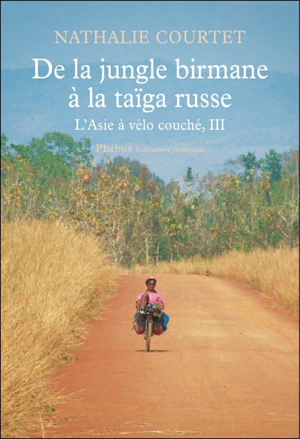 DE LA JUNGLE BIRMANE A LA TAIGA RUSSE