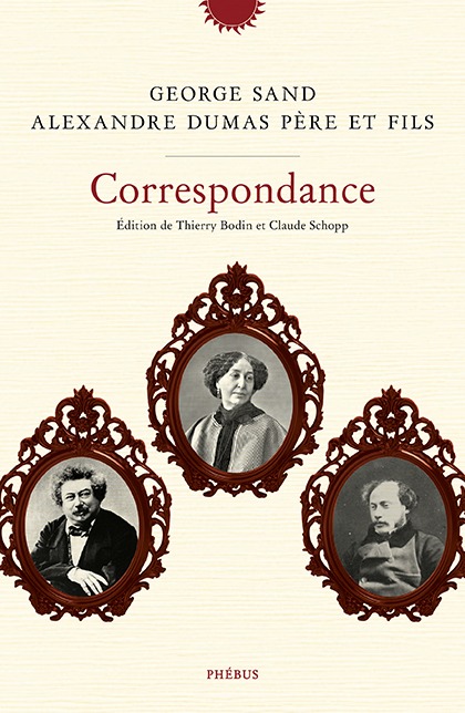 Correspondance George Sand et Alexandre Dumas père et fils