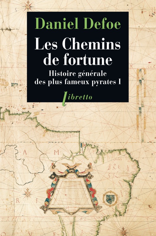 Les chemins de fortune Histoire générale des plus fameux pyrates T1