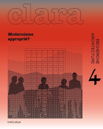 CLARA 04 : MODERNITE(S) APPROPRIEE(S) (ENG-FR)